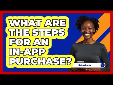 What Are the Steps for an In-App Purchase?