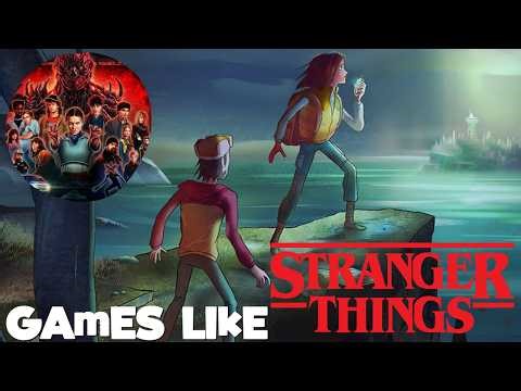 8 Best Games to play if you like Stranger Things