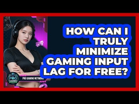 How Can I Truly **minimize Gaming Input Lag** For Free? - Pro Gaming Network