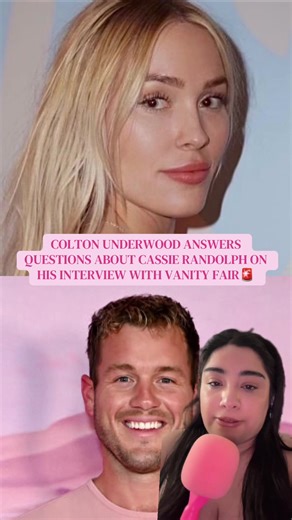 Colton Underwood Discusses Cassie Randolph in Vanity Fair Interview