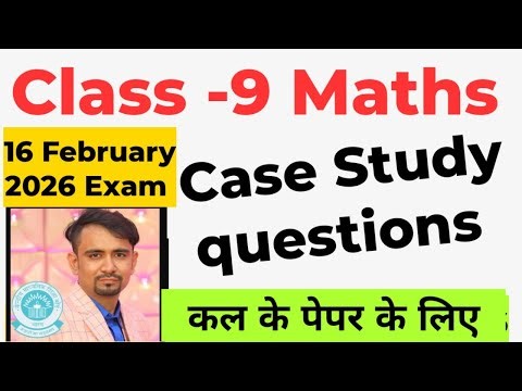 Class -9 Maths Most powerful 💪Case study Questions for Final exam 2026 / class 9 maths paper 2025 26