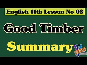 Good Timber Summary |11th | 1st Year English