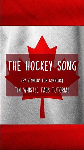 THE HOCKEY SONG - Stompin' Tom Connors - TIN WHISTLE TABS