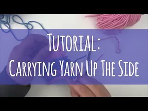 Tutorial: Carrying Yarn Up The Side