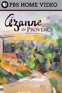 Cezanne in Provence (2006) - Movie