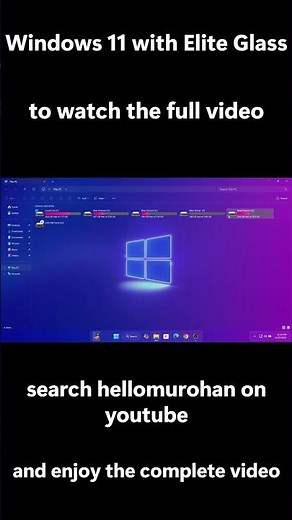 Give your Windows 11 a Premium Elite Glass Look! ✨ || ‪@hellomurohan‬ ||