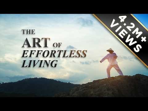 The Art of Effortless Living (Taoist Documentary)