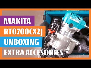 Makita RT0700C X2J Router Unboxing with Extra Accesories, Parallel Guide and Adapter to Guide Rail