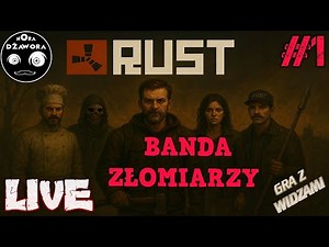 RUST #1 / BANDA ZŁOMIARZY / GRA Z WIDZAMI / LIVE / POGADUCHY