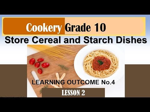 TLE COOKERY 10 -Lesson 2 LO4 STORE CEREAL AND STARCH DISHES