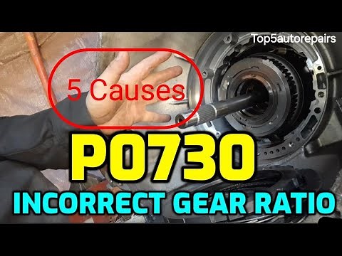 P0730 INCORRECT GEAR RATIO HERE ARE THE CAUSES