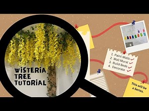 Bedroom Makeover - Wisteria Tree Tutorial