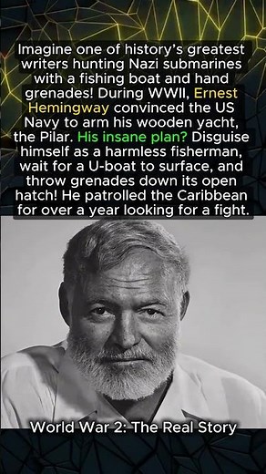Ernest Hemingway’s Insane U-Boat Hunt!