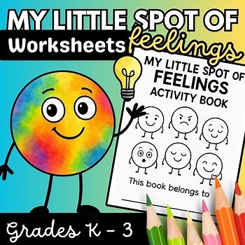 A Little Spot of Feelings Activity Book | SEL Emotions Worksheets K-2
