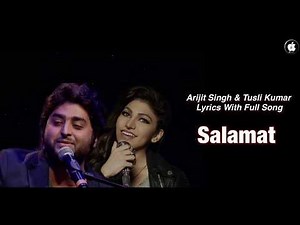 Salamat Full Song | Arijit Singh | Tulsi Kumar | Lyrics