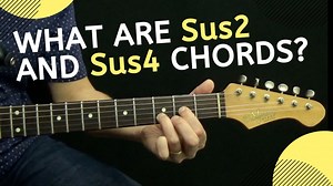 What are Sus2 and Sus4 Chords? - Guitar Music Theory by Desi Serna