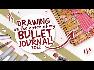 DRAWING ON THE COVER OF MY BULLET JOURNAL...AGAIN! (AGAIN!) | 2022