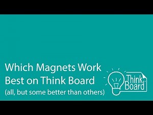 Which Magnets Work Best with Think Board?