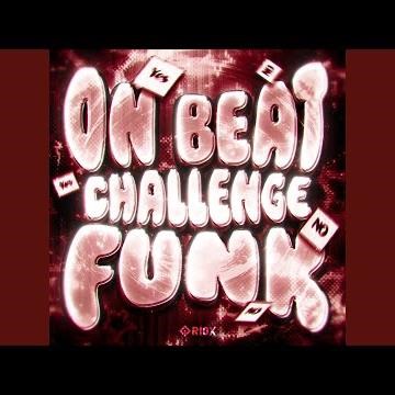 ON BEAT CHALLENGE FUNK (Super Slowed)