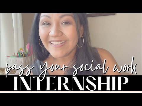 THE KEY TO THE BEST INTERNSHIP EXPERIENCE: Tips to pass your first social work field placement