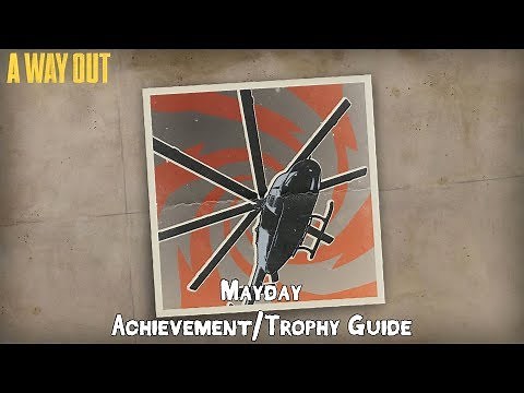 A Way Out - Mayday Achievement/Trophy Guide