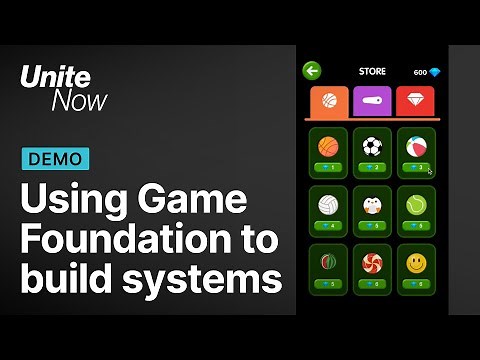 Using Game Foundation to quickly build common game system | Unite Now 2020
