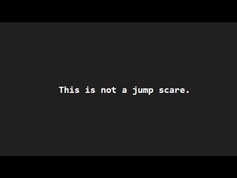 this is not a jumpscare