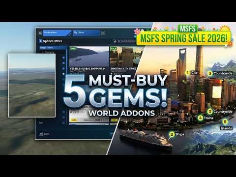 5 BEST WORLD Addons to Buy! 🌍 MSFS Spring Sale 2026 Gems
