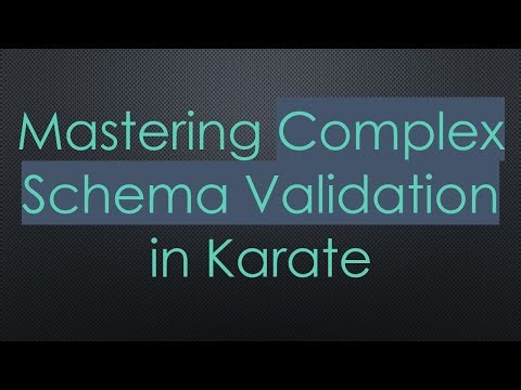 Mastering Complex Schema Validation in Karate