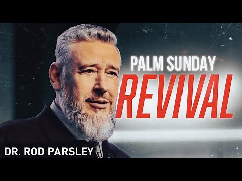 Palm Sunday with Dr. Rod Parsley