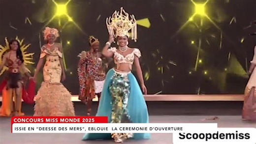 CONCOURS MISS MONDE 2025 ISSIE EN "DEESSE DES MERS", EBLOUIE LA CEREMONIE D'OUVERTURE #highlights #followers #journal #Cameroun #MissWorld #dashmedia #DashTv | DASH MEDIA