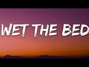 Wet The Bed Song Lyrics