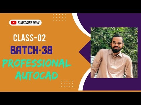 CLASS-02/BATCH-38/PROFESSIONAL AUTOCAD/BANGLA TUTORIAL.