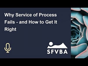 Why Service of Process Fails—and How to Get It Right