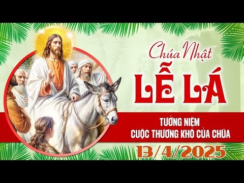 Thánh Lễ Trực Tuyến Hôm nay | Chúa Nhật - LỄ LÁ - 13 /4/2025 Trực Tiếp Thánh Lễ