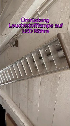 Leuchtstofflampe auf LED-Röhre umstellen #led