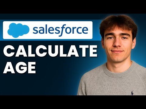 How to Calculate Age In Salesforce (Tutorial 2026)