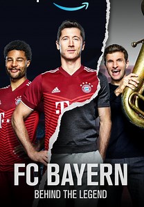 FC Bayern - Behind the Legend (2021)