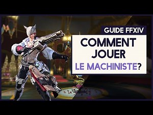 SHADOWBRINGER - COMMENT JOUER LE MACHINISTE ? | FFXIV