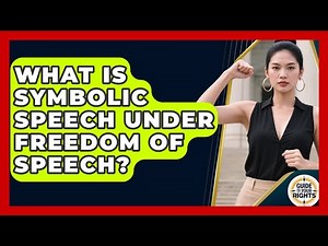 What Is Symbolic Speech Under Freedom Of Speech? - Guide To Your Rights