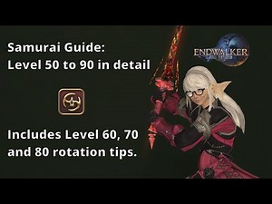 FFXIV Samurai Guide: Level 50 - 90 in detail