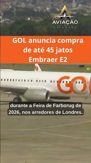GOL anuncia compra de até 45 jatos Embraer E2