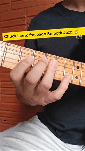 Chuck Loeb: fraseado Smooth Jazz.#SmoothJazz #JazzGuitar #GuitarLick