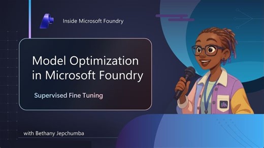 Model Optimization in Microsoft Foundry: Supervised Fine-Tuning | Donna Edwards
