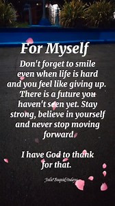 For myself, don't forget to smile even when the life is hard don't forget to smile and be strong. #myself #myselflove #quotesaboutlife | Julie Buquid Andaya