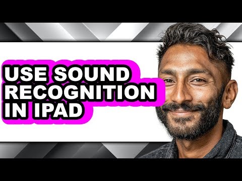 How to Use Sound Recognition in Ipad - Full Guide