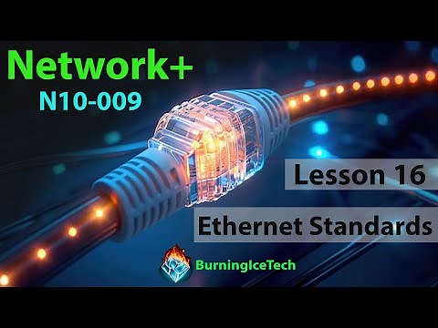 CompTIA Network+ N10-009 | Lesson 16 - Ethernet Standards