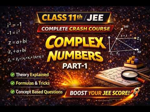 Complex Numbers Part-1 🔥 | Class 11 Maths Crash Course for JEE | Full Theory + Basics