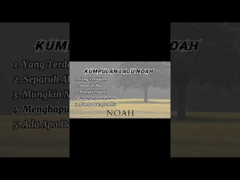Top Trending Spotify II Kumpulan Lagu Noah paling hits 2025, Noah viral and hot song 2025, play list