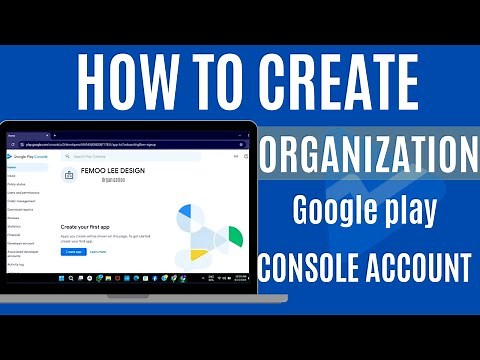 How to Create an Organization Google Play Console Account (Step-by-Step Guide 2024)